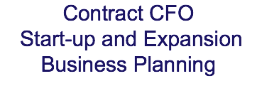 Contract CFO Start-up and Expansion Business Planning